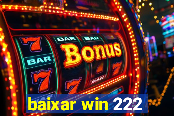 baixar win 222